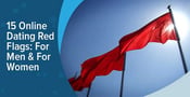 7 Online Dating Red Flags for Men &amp; Women (2024)