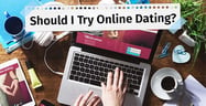 Should I Try Online Dating? 7 Things to Know First[updated_month_year before=" (" after=")"]