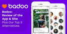 Badoo Review &amp; 5 Better Alternatives (2026)