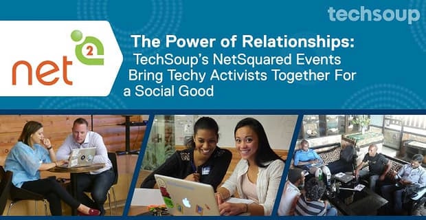 Netsquared Events By Techsoup Bring Techy Activists Together