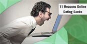 11 Reasons Why Online Dating Sucks For Men (2024)