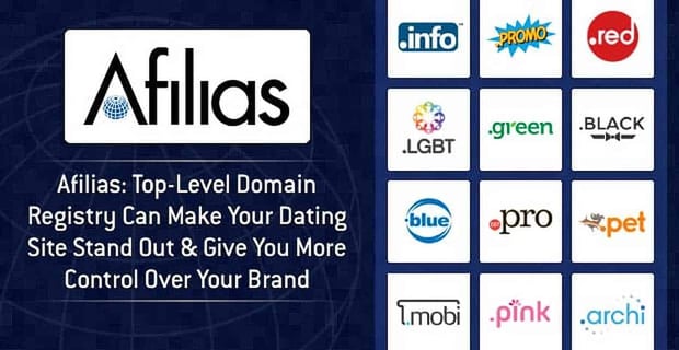 Afilias A Top Level Domain Registry To Make Your Dating Site Stand Out