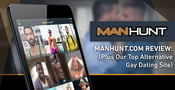 “ManHunt.com Review” — (Plus Our Top Alternative Gay Dating Site)
