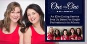 One on One Matchmaking™: An Elite Dating Service Sets Up Dates For Single Professionals in Atlanta