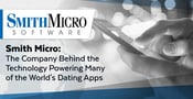 Smith Micro: The Company Behind the Technology Powering Many of the World&#8217;s Dating Apps