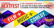 The Sundance NEXT FEST — LA’s Indie Film &#038; Music Festival Gives Daters &#038; Couples an Incredible Three-Day Event