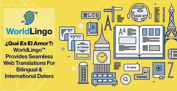 Worldlingo Provides Web Translations For International Daters