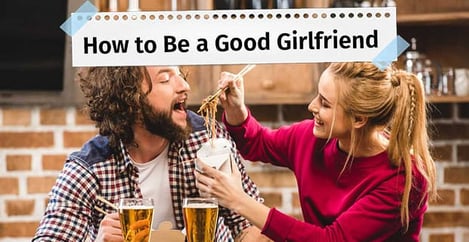 How To Be A Good Girlfriend