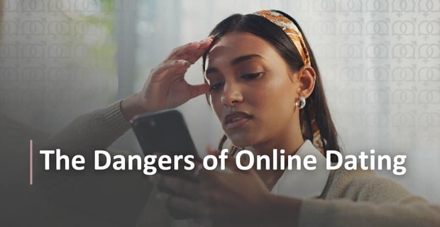 Dangers Of Online Dating Sites