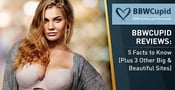 BBWCupid Reviews &amp; 5 Better Options (2024)
