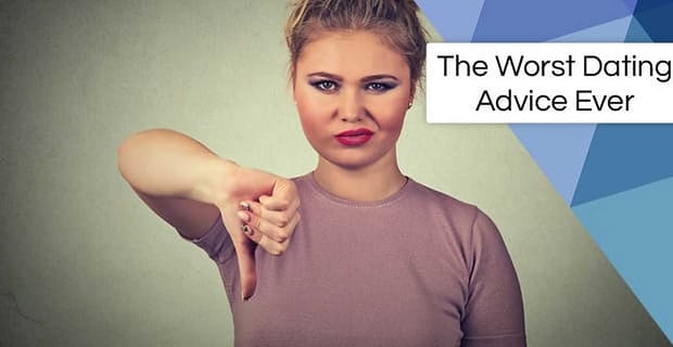Worst Dating Advice