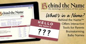 What&#8217;s in a Name? Behind the Name™ Offers Interactive Tools for Parents Brainstorming Baby Names