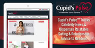 Cupid’s Pulse™ Tracks Celebrity News &amp; Dispenses Relatable Dating &amp; Relationship Advice to Readers