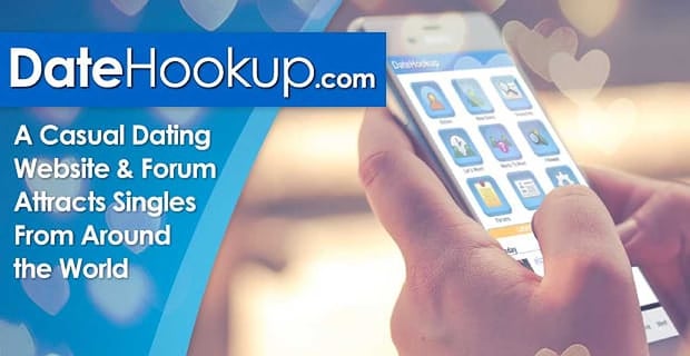 Datehookup Casual Dating Site Attracts Singles Worldwide