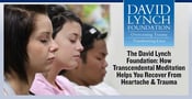 The David Lynch Foundation: How Transcendental Meditation Helps You Recover From Heartache &amp; Trauma
