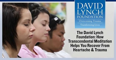 The David Lynch Foundation Transcendental Meditation Helps You Recover From Heartache And Trauma