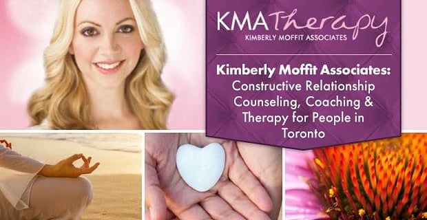 Kimberly Moffit Associates Offers Constructive Relationship Counseling In Toronto