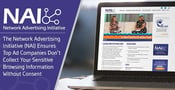 The Network Advertising Initiative (NAI) Ensures Top Ad Companies Don’t Collect Your Sensitive Browsing Information Without Consent