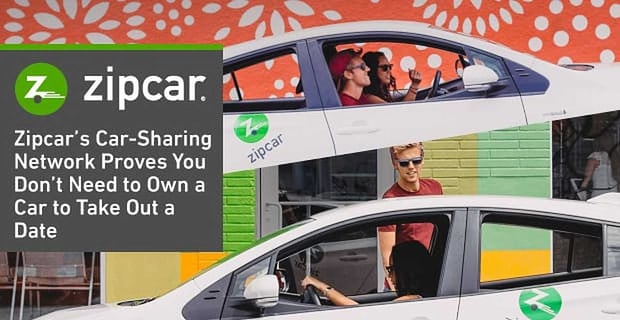 Zipcar Car Sharing Network Helps Car Less Daters Take Out A Date