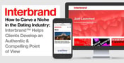 How to Carve a Niche in the Dating Industry: Interbrand™ Helps Clients Develop an Authentic &amp; Compelling Point of View