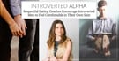 Introverted Alpha — Respectful Dating Coaches Encourage Introverted Men to Feel Comfortable in Their Own Skin