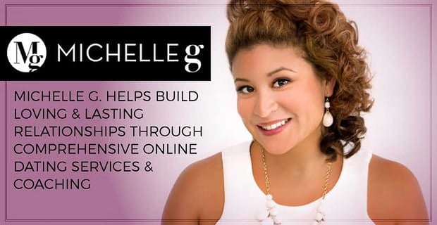 Michelle G Uses Comprehensive Coaching To Build Lasting Relationships