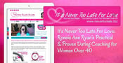 It’s Never Too Late For Love: Ronnie Ann Ryan’s Practical &amp; Proven Dating Coaching for Women Over 40