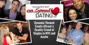 On Speed Dating: Dynamic Themed Events Attract a Quality Crowd of Singles in NYC and Austin