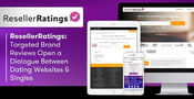 ResellerRatings: Targeted Brand Reviews Open a Dialogue Between Dating Websites &amp; Singles