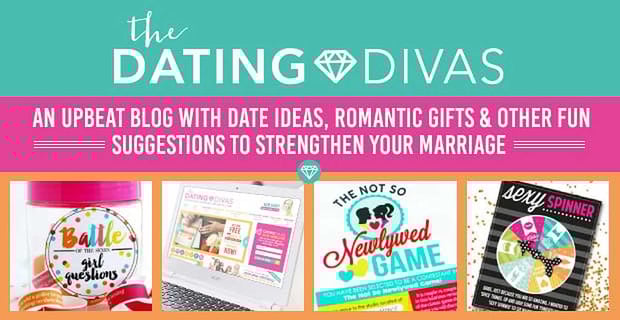 The Dating Divas An Upbeat Blog With Date Ideas To Strengthen Marriages