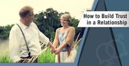 How to Build Trust in a Relationship: 6 Ways From an Expert