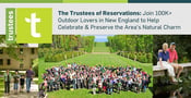 The Trustees of Reservations: Join 100K+ Outdoor Lovers in New England to Help Celebrate &amp; Preserve the Area’s Natural Charm