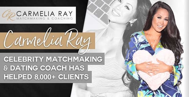 Celebrity Matchmaker And Dating Coach Carmelia Ray Helps Clients Feel Positive About Dating