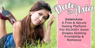 DateInAsia: A Free &amp; Secure Dating Platform For 60,000+ Asian Singles Seeking Friendship &amp; Romance