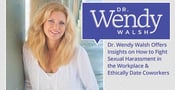 Dr. Wendy Walsh Offers Insights on How to Fight Sexual Harassment in the Workplace &amp; Ethically Date Coworkers