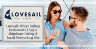 Lovesail: Where Sailing Enthusiasts Enjoy a Shipshape Dating &amp; Social Networking Site