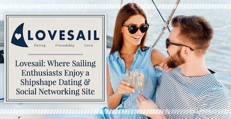 Love Sail Sailing Enthusiasts Enjoy A Shipshape Dating And Networking Site