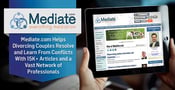 Mediate.com Helps Divorcing Couples Resolve and Learn From Conflicts With 15K+ Articles and a Vast Network of Professionals