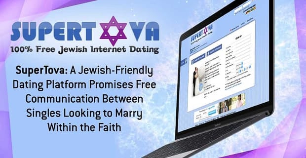 Supertova Dating Platform Promises Free Communication For Jewish Singles