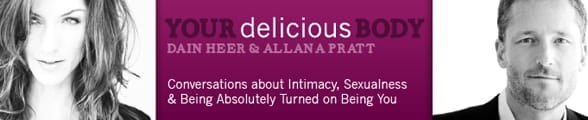 Photo of Your Delicious Body by Dain Heer and Allana Pratt Photo of Your Delicious Body by Dain Heer and Allana Pratt