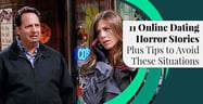 11 Online Dating Horror Stories, Plus Tips to Avoid Them[updated_month_year before=" (" after=")"]