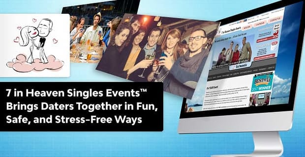 7 In Heaven Singles Events Brings Daters Together In Fun Safe Ways