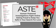 Aste — Human-Powered Investigations Fight Online Dating Fraud to  Keep You Safe in Your Search For Love
