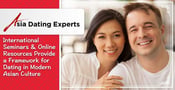 Asia Dating Experts: International Seminars &amp; Online Resources Provide a Framework for Dating in Modern Asian Culture