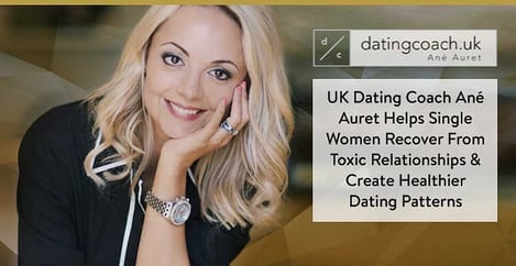 Uk Dating Coach Ane Auret Helps Single Women Recover From Toxic Relationships