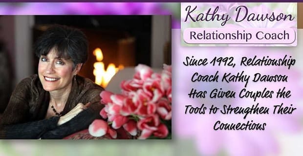 Relationship Coach Kathy Dawson Gives Couples The Tools To Strengthen Connections