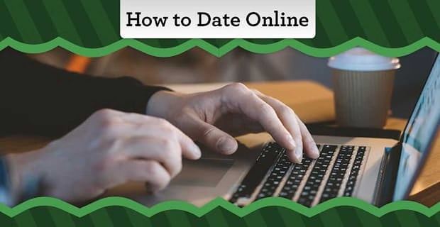 How To Date Online