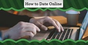 How to Date Online in 5 Easy Steps (2024)