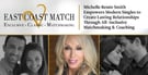 East Coast Match: Michelle Renée Smith Empowers Modern Singles to Create Lasting Relationships Through All-Inclusive Matchmaking &amp; Coaching