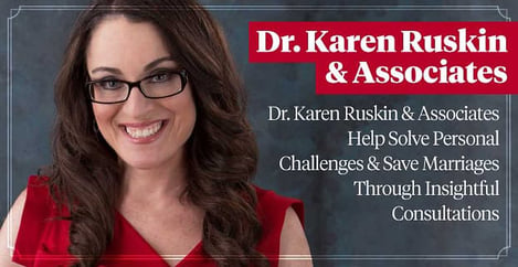 Dr Karen Ruskin Helps Clients Solve Personal Challenges And Save Their Marriages